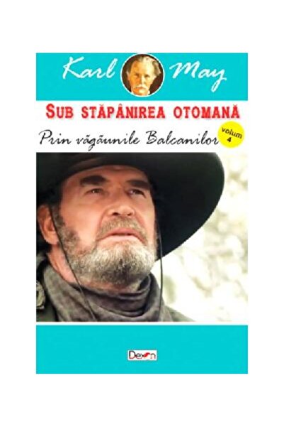 Editura Dexon Sub Stapanirea otomana. Volumul 4. Prin vagaunile