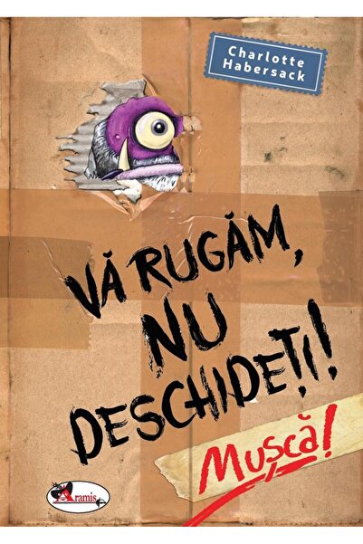 Editura Aramis Va rugam nu deschideti. Musca!, Charlotte Habersac