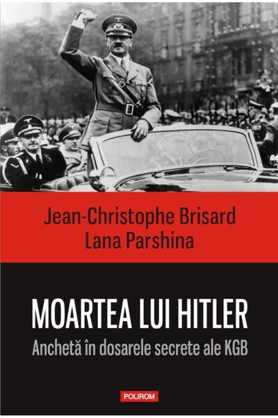 Editura Polirom Moartea lui Hitler. Ancheta in dosarele secrete al