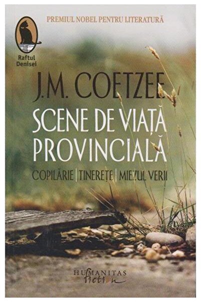 Editura Humanitas Fiction Scene de viata provinciala. Copilarie. Tinerete. M