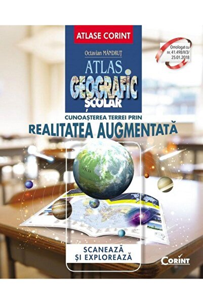 Corint Atlas geografic scolar. Cunoasterea Terrei prin realitatea augmentata