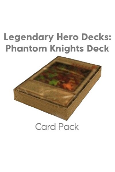 Yu-Gi-Oh! Pachete de cărți cu eroi legendari: Pachet de cărți Phantom Knights