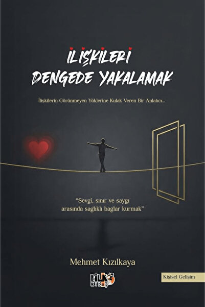 Tilki Kitap İlişkileri Dengede Yakalamak / Mehmet Kızılkaya / / 9786258579390