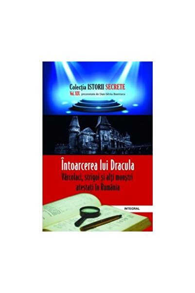 Editura Integral Istorii secrete (vol.19). Intoarcerea lui Dracula: