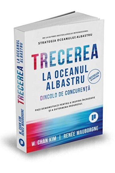 Editura Publica Trecerea la oceanul albastru. Dincolo de concurent