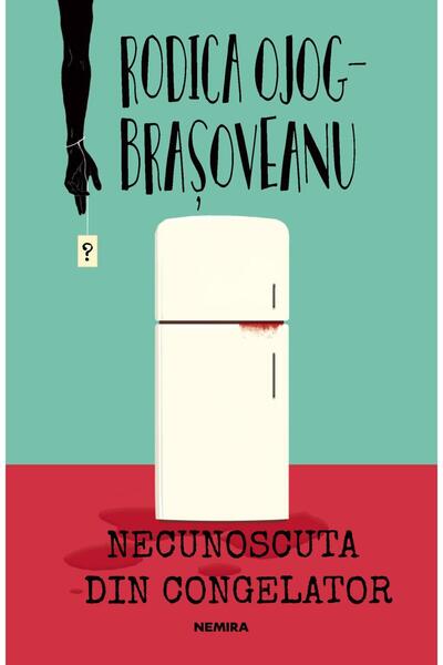 Editura Nemira Necunoscuta din congelator, Rodica Ojog-Brasoveanu