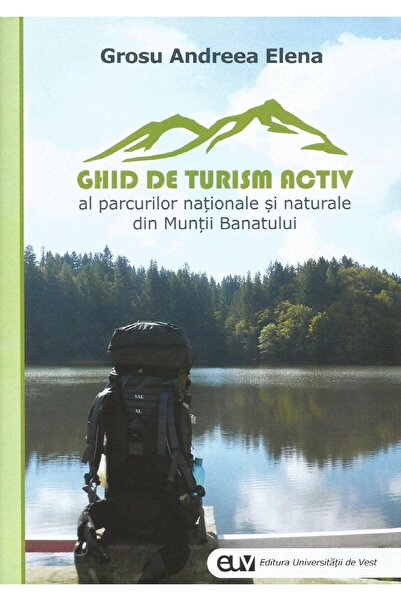 Editura Universitatii de Vest Ghid de turism activ al parcurilor nationale si na