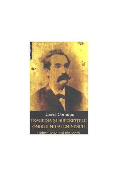 Editura Saeculum The tragedy and suffering of man Mihai Eminescu, Gav