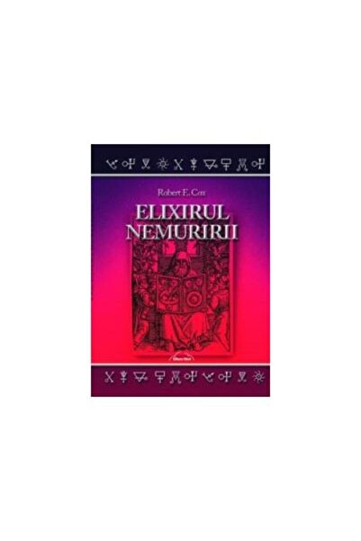 Editura Nicol The Elixir of Immortality, Robert E. Cox