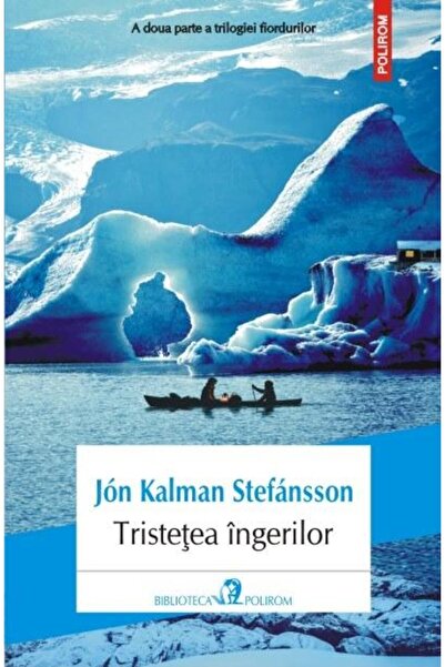 Editura Polirom Tristetea ingerilor, Jon Kalman Stefansson