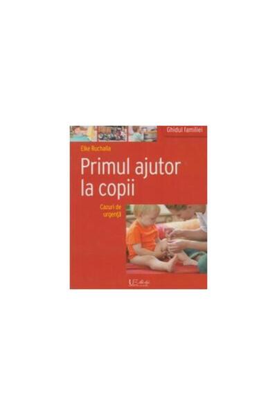 Editura Univers Enciclopedic Primul ajutor la copii, Elke Ruchalla