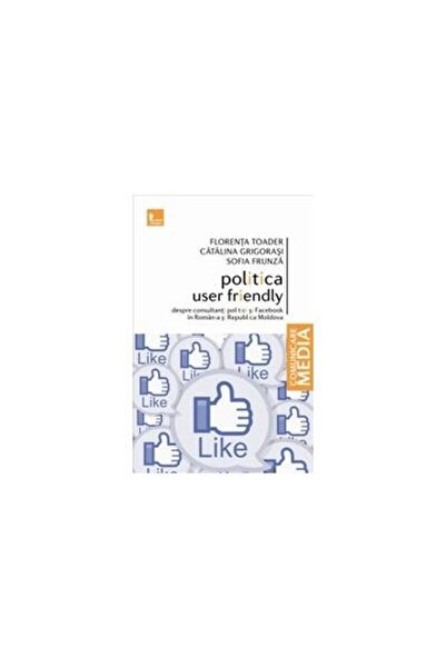 Editura Tritonic Politica user friendly. Despre consultanti politic