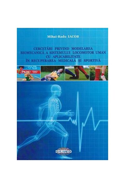 Editura Demiurg Cercetari privind modelarea biomecanica a sistemul