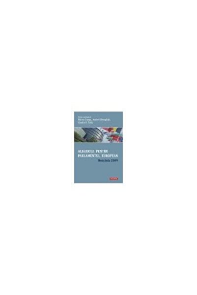 Editura Polirom Alegerile pentru Parlamentul European. Romania 200