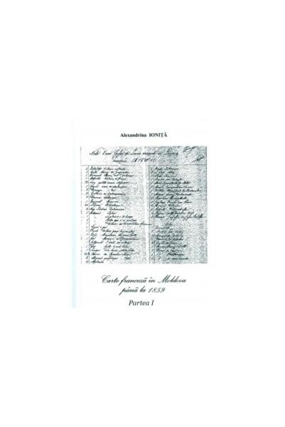 Editura Demiurg Carte franceza in Moldova pana la 1859 (partea I +