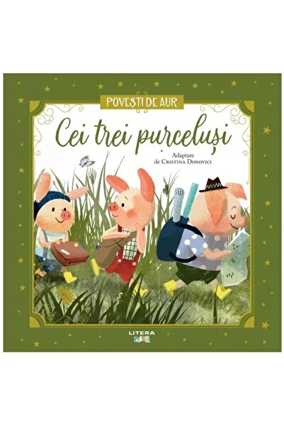 Editura Litera Cei trei purcelusi. Povesti de Aur