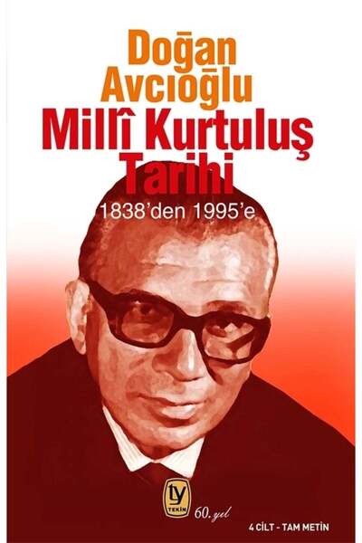 Tekin Yayınevi Milli Kurtuluş Tarihi 1838’den 1995’e (4 Cilt Tam Metin) / / 9...