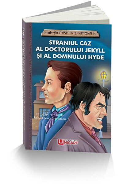 Editura Unicart Straniul caz al Doctorului Jekyll si al Domnului H
