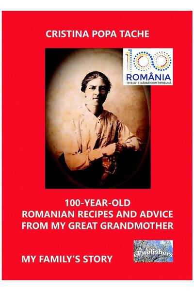 ePublishers 100-Year-Old Romanian Recipes and Advice from My G