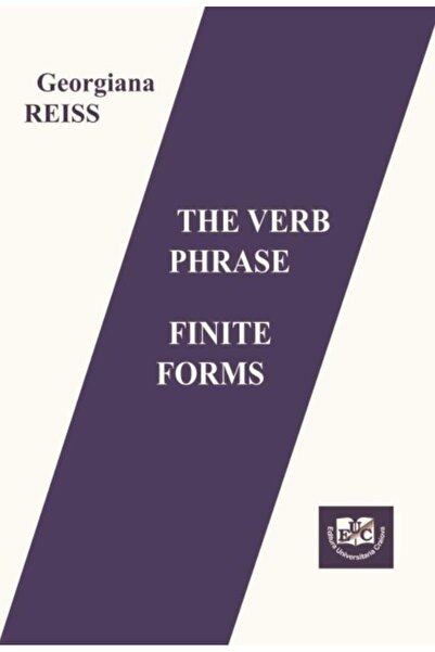 Universitaria The verb phrase. Finite forms, Georgiana Reiss