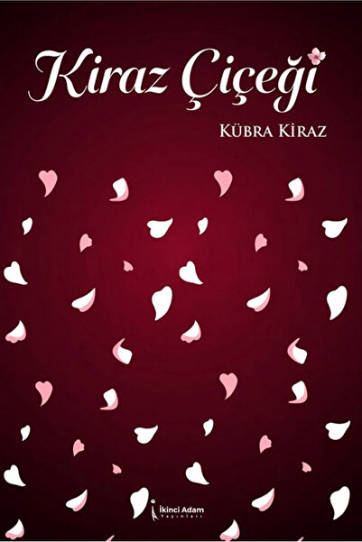 İkinci Adam Yayınları Kiraz Çiçeği / Kübra Kiraz / / 9786258665734
