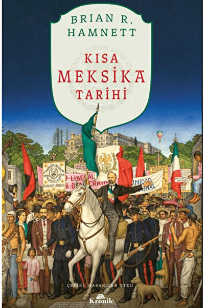 Kronik Kitap Kısa Meksika Tarihi / Brian R. Hamnett / / 9786255835765