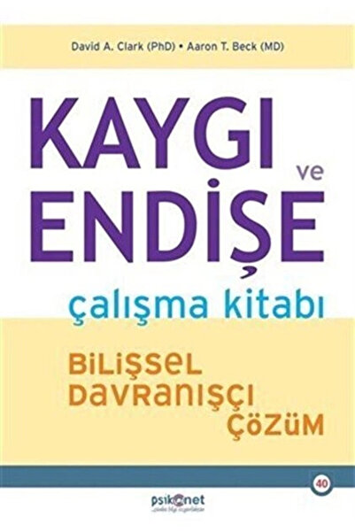 Psikonet Yayınları Kaygı Ve Endişe - Çalışma Kitabı