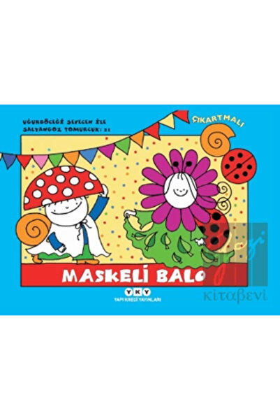 Yapı Kredi Yayınları Maskeli Balo - Uğurböceği Sevecen ile Salyangoz Tomurcuk 21