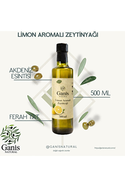 GANİS NATUREL Limonlu Zeytinyağı – Akdeniz Aromalı Özel Seri Zeytinyağı 500ML...