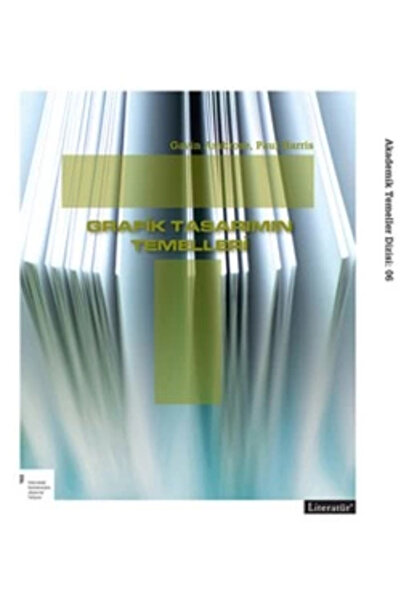 Literatür Yayıncılık Grafik Tasarımın Temelleri Paul Harris, - Gavin Ambrose,...