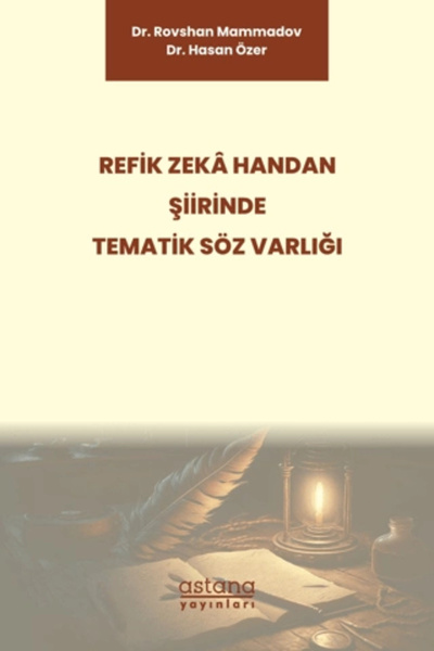 Astana Yayınları Refik Zeka Handan Şiirinde Tematik Söz Varlığı