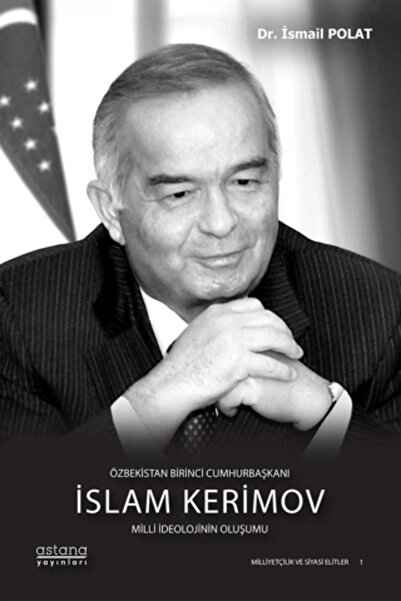 Astana Yayınları Özbekistan Birinci Cumhurbaşkanı Islam Kerimov (CİLTLİ)