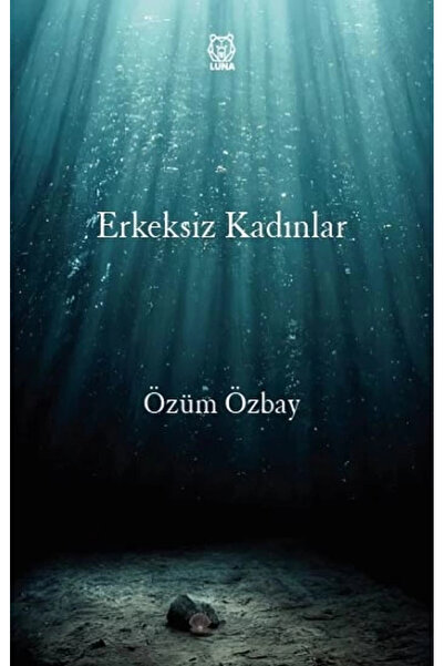 Luna Yayınları Erkeksiz Kadınlar