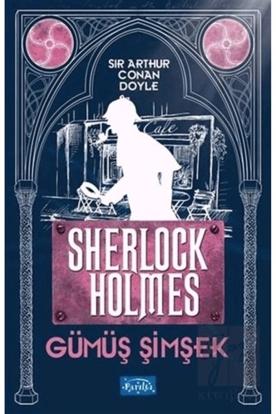 Parıltı Yayınları Gümüş Şimşek - Sherlock Holmes - Sir Arthur Conan Doyle -
