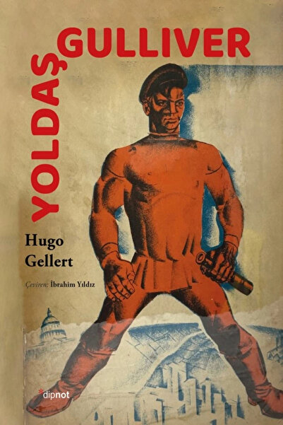 Dipnot Yayınları Yoldaş Gulliver kitabı güncel Hugo Gellert Edebiyat Kitapları