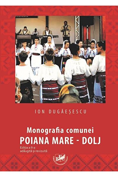 Editura Universitaria Monograph of the commune of Poiana Mare. Second edition...