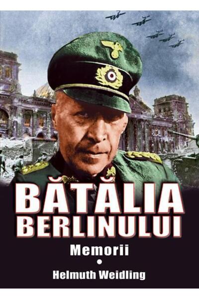 Editura Miidecarti Batalia Berlinului. Memorii, Helmuth Weidling
