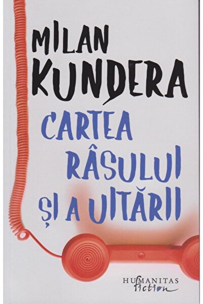 Editura Humanitas Fiction The Book of Laughter and Forgetting, Milan Kundera