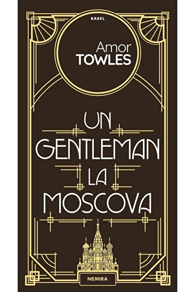 Editura Nemira Un gentleman la Moscova, Amor Towles