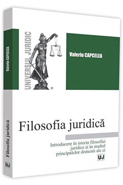 Editura Universul Juridic Filosofia juridica. Introducere in istoria filosof