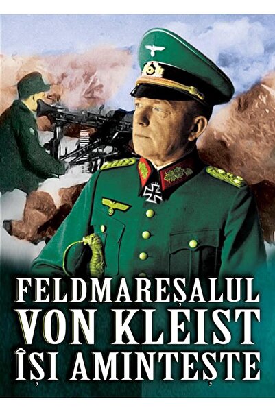 Editura Miidecarti Field Marshal von Kleist remembers