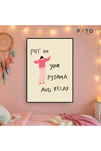 Pato Design 'Put On Your Pyjama And Relax' Tablo | Siyah Çerçeveli | MDF & UV...