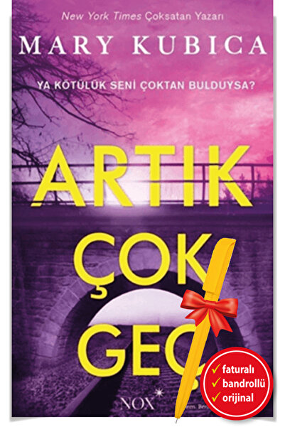 Destek Yayınları Alfa Kalem Artık Çok Geç (Mary Kubica) YENİ Roman Öykü Kitap