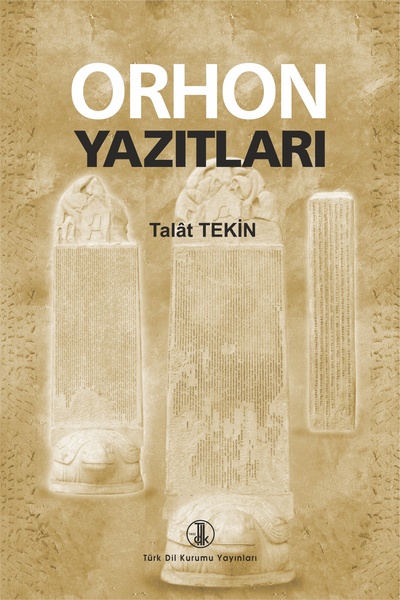 Türk Tarih Kurumu Yayınları ORHON YAZITLARI-Talât TEKİN