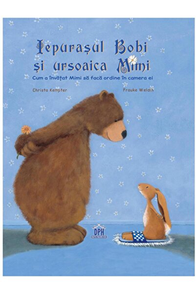 Editura Didactica Publishing House Iepurasul Bobi si ursoaica Mimi - Cum a in...