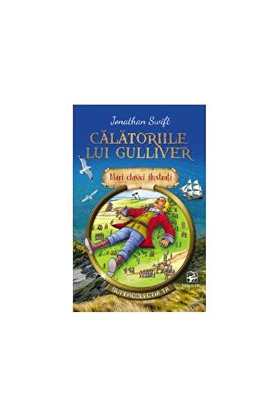 Editura Arc Calatoriile lui Gulliver, Jonathan Swift