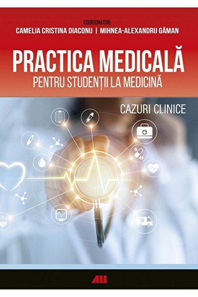 Editura All Medical Practica medicala pentru studentii la medicina. Ca