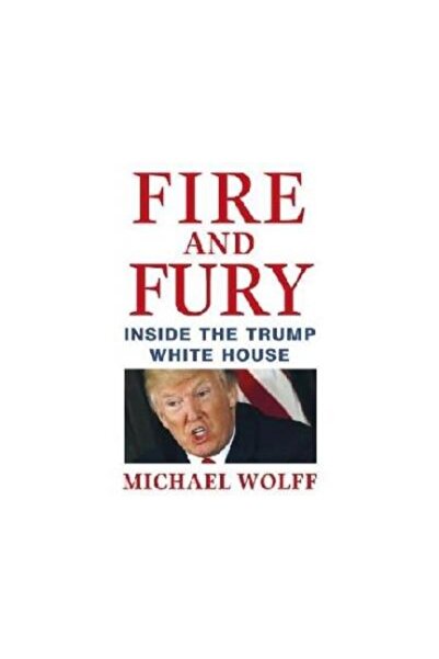 Little Brown Book Group Fire and Fury, Michael Wolff