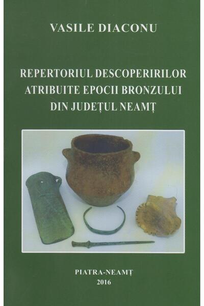 Editura Constantin Matasa Repertoriul descoperirilor atribuite epocii bronzu