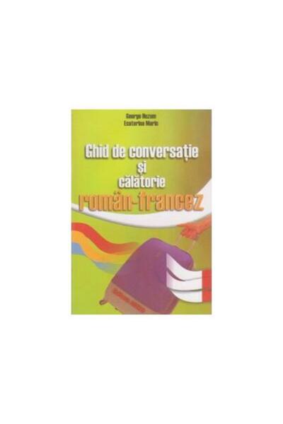 Editura Astro Ghid de conversatie si calatorie roman-francez, Ge